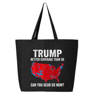 Trump Better Coverage Than 5g Can You Hear Us Now Politics 25L Jumbo Tote