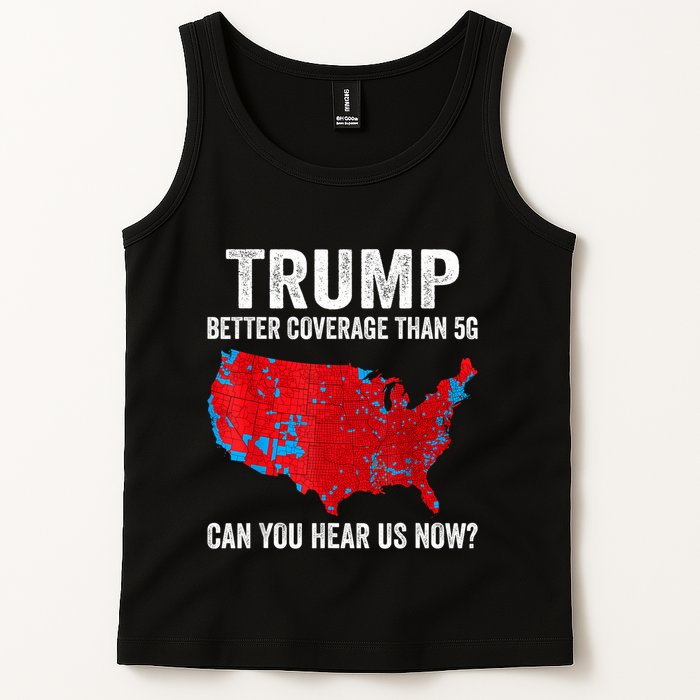 Trump Better Coverage Than 5g Can You Hear Us Now Politics Tank Top