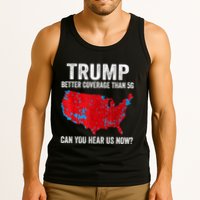 Trump Better Coverage Than 5g Can You Hear Us Now Politics Tank Top