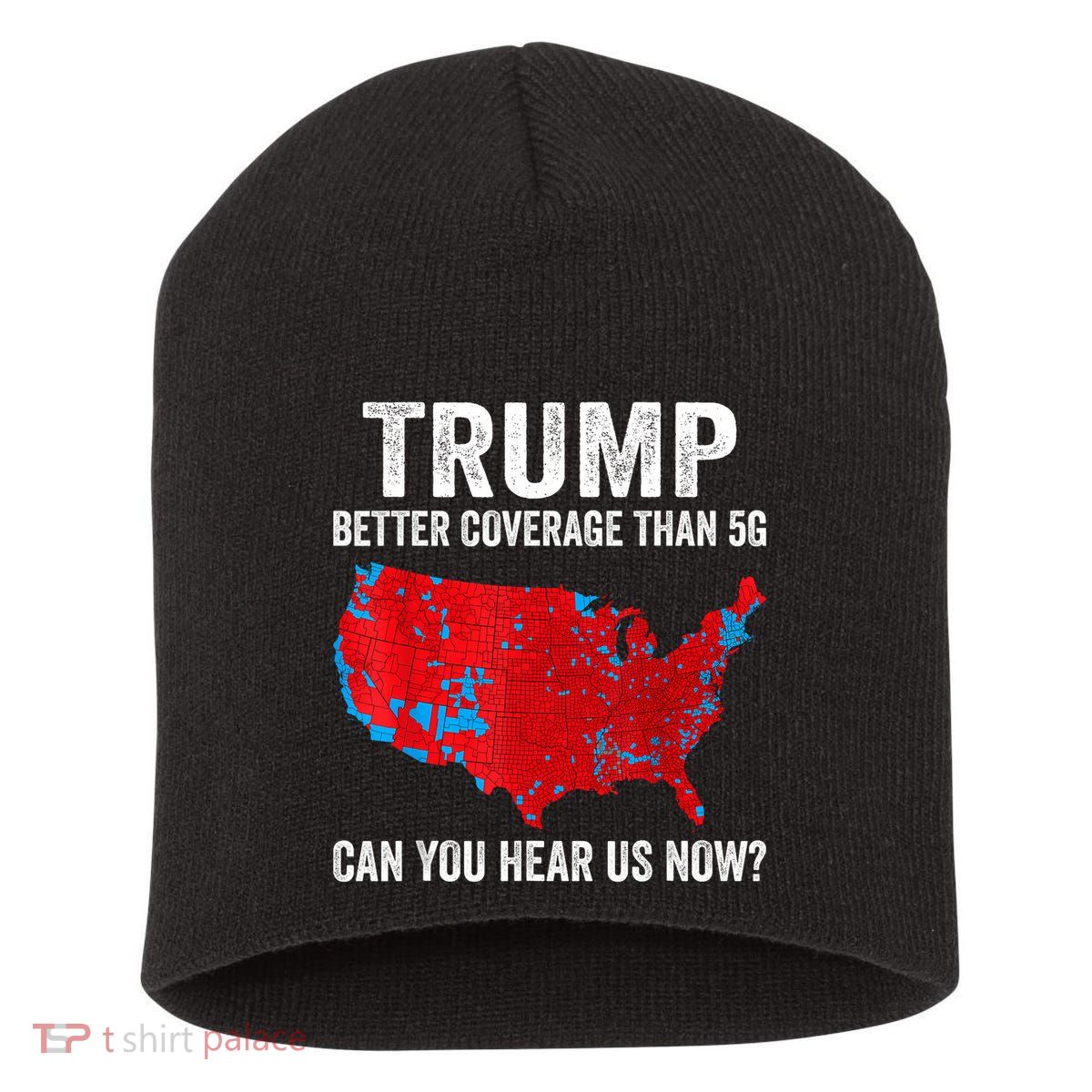 Trump Better Coverage Than 5g Can You Hear Us Now Politics Short Acrylic Beanie