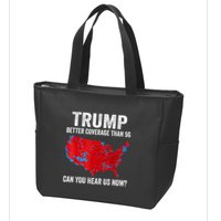 Trump Better Coverage Than 5g Can You Hear Us Now Politics Zip Tote Bag