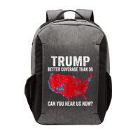 Trump Better Coverage Than 5g Can You Hear Us Now Politics Vector Backpack