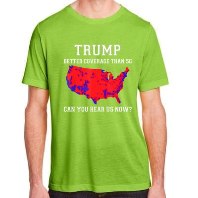 Trump Better Coverage Than 5g Can You Hear Us Now Adult ChromaSoft Performance T-Shirt