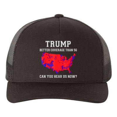 Trump Better Coverage Than 5g Can You Hear Us Now Yupoong Adult 5-Panel Trucker Hat