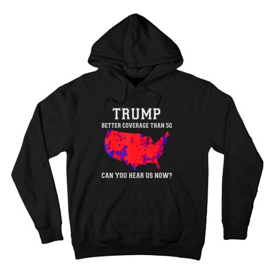 Trump Better Coverage Than 5g Can You Hear Us Now Hoodie