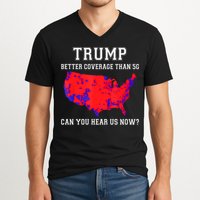 Trump Better Coverage Than 5g Can You Hear Us Now V-Neck T-Shirt