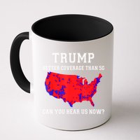 Trump Better Coverage Than 5g Can You Hear Us Now Mug