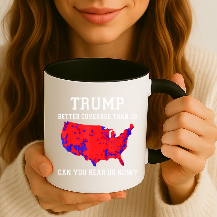 Trump Better Coverage Than 5g Can You Hear Us Now Mug