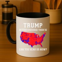 Trump Better Coverage Than 5g Can You Hear Us Now Mug