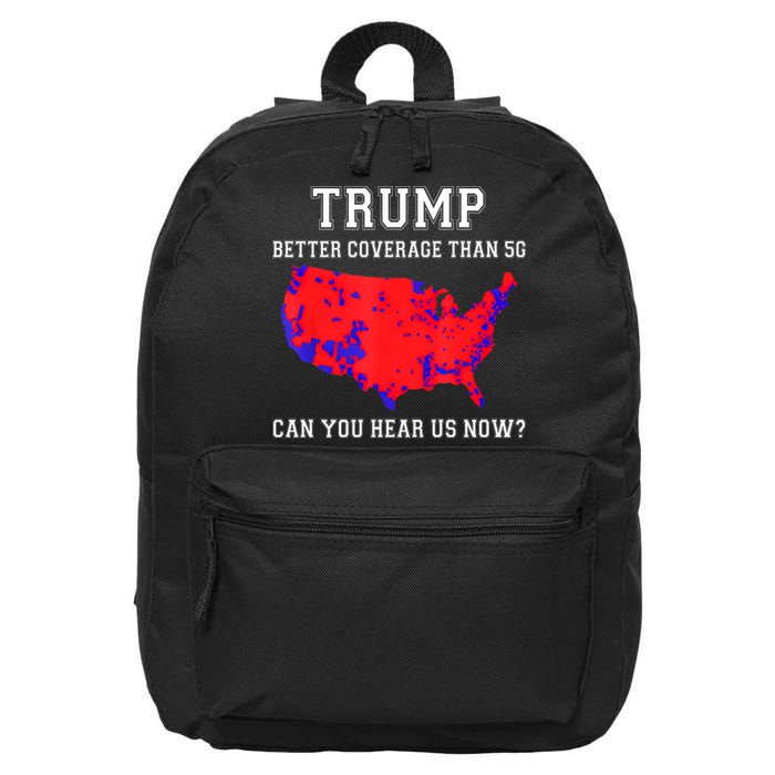 Trump Better Coverage Than 5g Can You Hear Us Now 16 in Basic Backpack