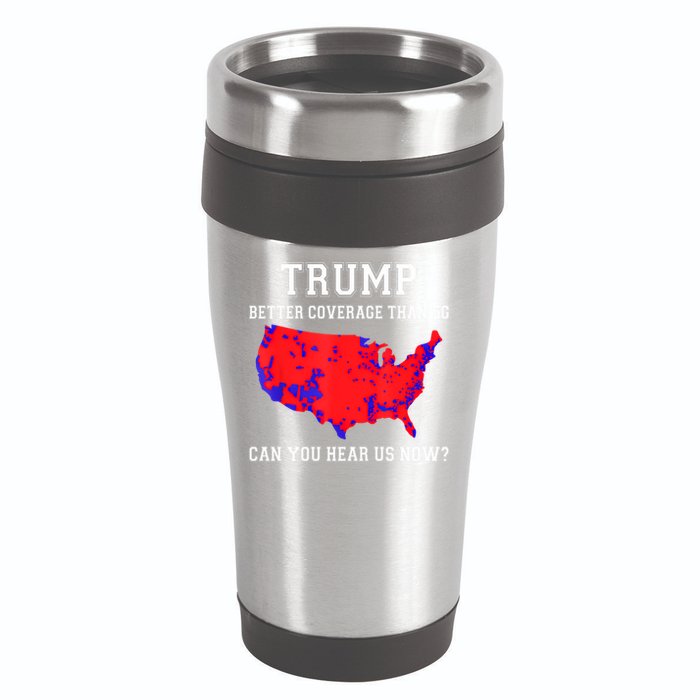 Trump Better Coverage Than 5g Can You Hear Us Now 16oz Travel Tumbler