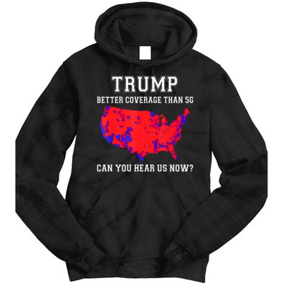 Trump Better Coverage Than 5g Can You Hear Us Now Tie Dye Hoodie