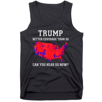 Trump Better Coverage Than 5g Can You Hear Us Now Tank Top