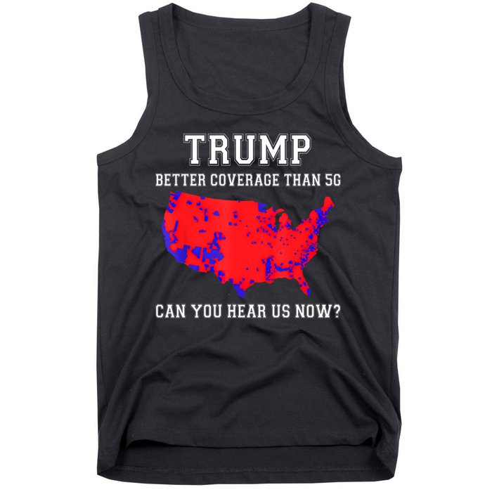 Trump Better Coverage Than 5g Can You Hear Us Now Tank Top