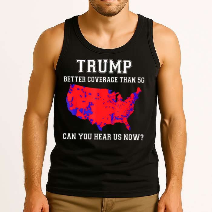 Trump Better Coverage Than 5g Can You Hear Us Now Tank Top