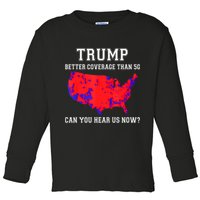 Trump Better Coverage Than 5g Can You Hear Us Now Toddler Long Sleeve Shirt
