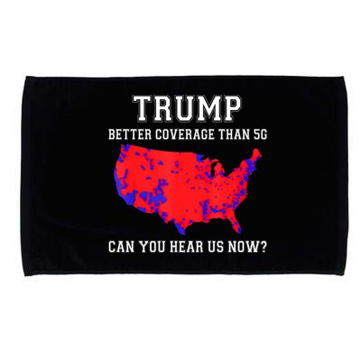 Trump Better Coverage Than 5g Can You Hear Us Now Microfiber Hand Towel