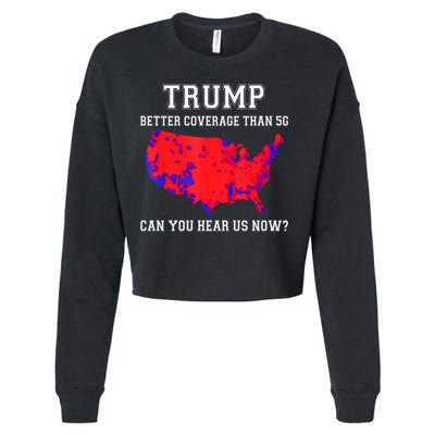Trump Better Coverage Than 5g Can You Hear Us Now Cropped Pullover Crew