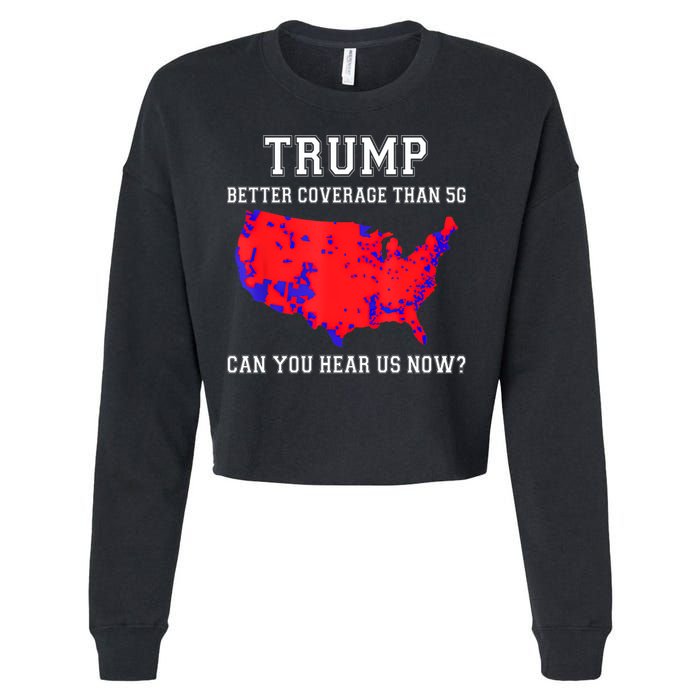 Trump Better Coverage Than 5g Can You Hear Us Now Cropped Pullover Crew