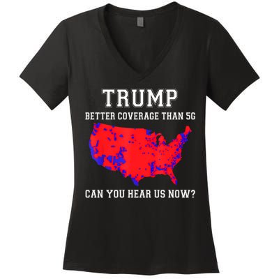 Trump Better Coverage Than 5g Can You Hear Us Now Women's V-Neck T-Shirt