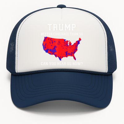 Trump Better Coverage Than 5g Can You Hear Us Now Trucker Hat