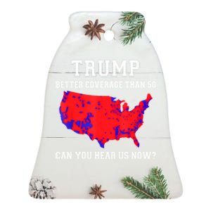 Trump Better Coverage Than 5g Can You Hear Us Now Ceramic Bell Ornament