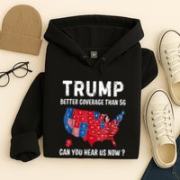 Trump Better Coverage Than 5g Can You Hear Us Now Usa Map Hoodie