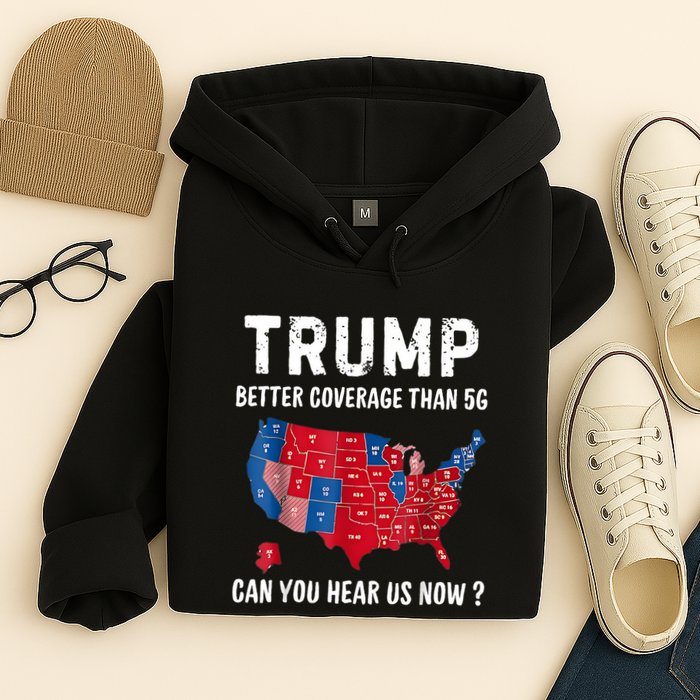Trump Better Coverage Than 5g Can You Hear Us Now Usa Map Hoodie