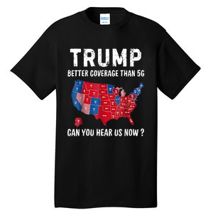 Trump Better Coverage Than 5g Can You Hear Us Now Usa Map Tall T-Shirt