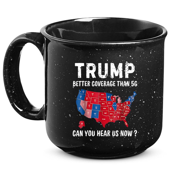 Trump Better Coverage Than 5g Can You Hear Us Now Usa Map 15oz Campfire Ceramic Mug