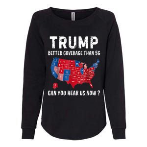 Trump Better Coverage Than 5g Can You Hear Us Now Usa Map Womens California Wash Sweatshirt