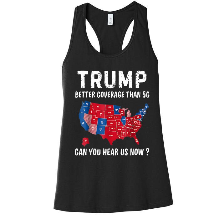 Trump Better Coverage Than 5g Can You Hear Us Now Usa Map Women's Racerback Tank