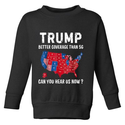 Trump Better Coverage Than 5g Can You Hear Us Now Usa Map Toddler Sweatshirt