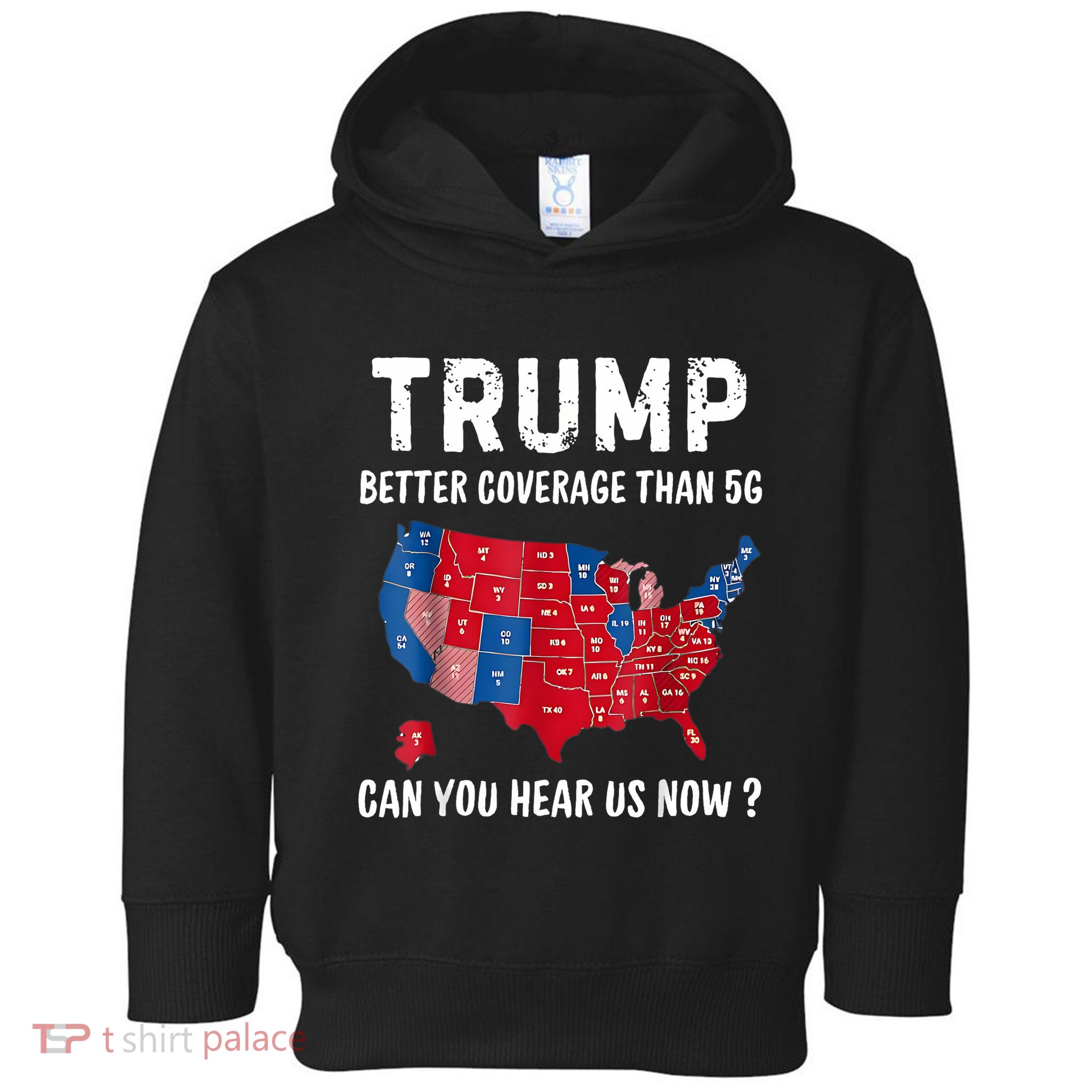 Trump Better Coverage Than 5g Can You Hear Us Now Usa Map Toddler Hoodie