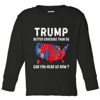 Trump Better Coverage Than 5g Can You Hear Us Now Usa Map Toddler Long Sleeve Shirt