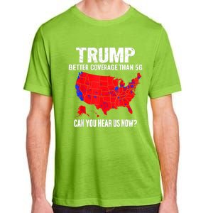 Trump Better Coverage Than 5g Can You Hear Us Now Adult ChromaSoft Performance T-Shirt