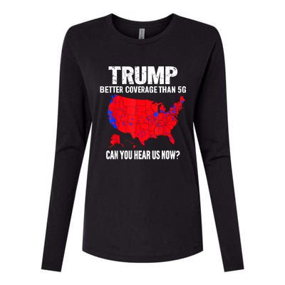 Trump Better Coverage Than 5g Can You Hear Us Now Womens Cotton Relaxed Long Sleeve T-Shirt