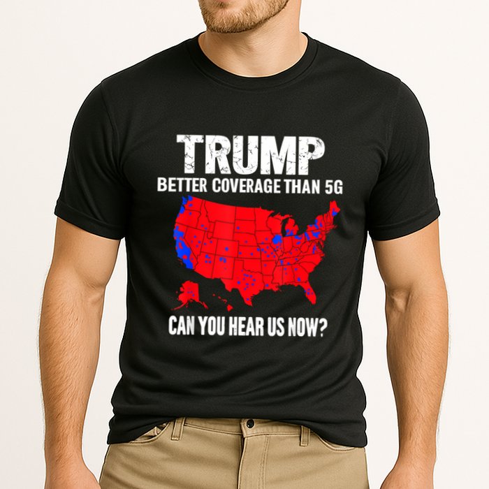 Trump Better Coverage Than 5g Can You Hear Us Now Cooling Performance Crew T-Shirt