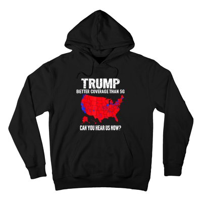 Trump Better Coverage Than 5g Can You Hear Us Now Hoodie