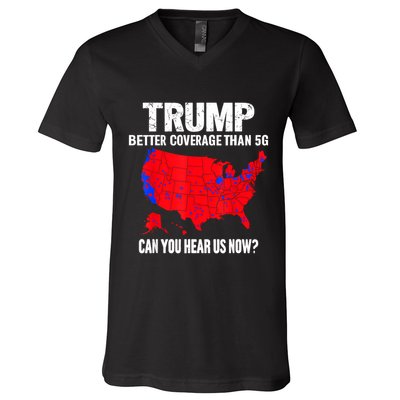 Trump Better Coverage Than 5g Can You Hear Us Now V-Neck T-Shirt