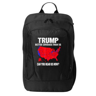 Trump Better Coverage Than 5g Can You Hear Us Now City Backpack