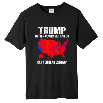 Trump Better Coverage Than 5g Can You Hear Us Now Tall Fusion ChromaSoft Performance T-Shirt