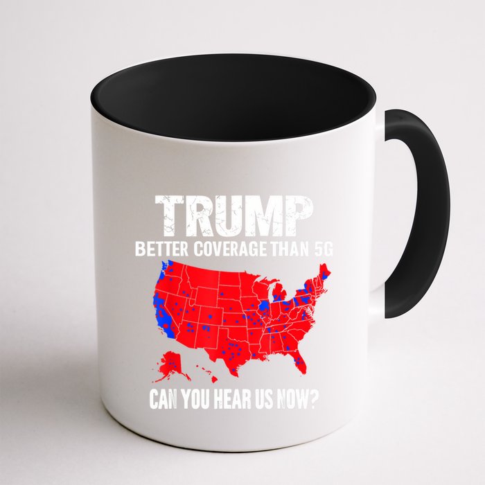 Trump Better Coverage Than 5g Can You Hear Us Now Coffee Mug