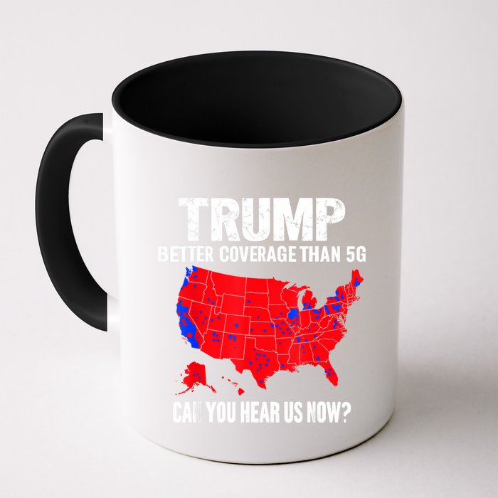 Trump Better Coverage Than 5g Can You Hear Us Now Coffee Mug