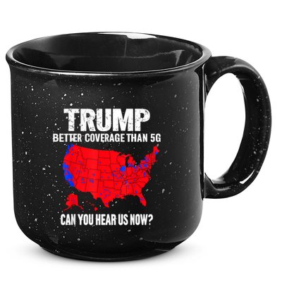 Trump Better Coverage Than 5g Can You Hear Us Now 15oz Campfire Ceramic Mug