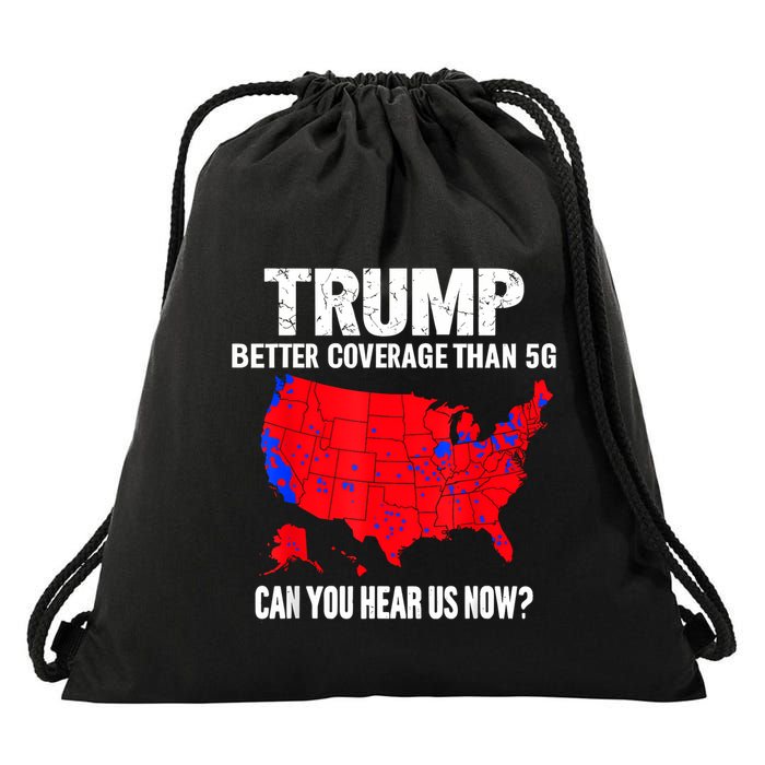 Trump Better Coverage Than 5g Can You Hear Us Now Drawstring Bag