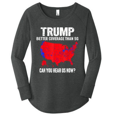 Trump Better Coverage Than 5g Can You Hear Us Now Women's Perfect Tri Tunic Long Sleeve Shirt