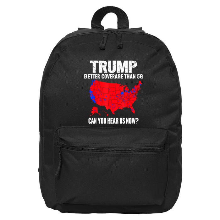 Trump Better Coverage Than 5g Can You Hear Us Now 16 in Basic Backpack