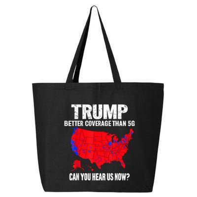 Trump Better Coverage Than 5g Can You Hear Us Now 25L Jumbo Tote