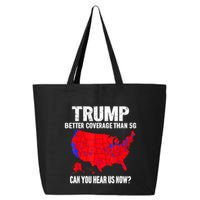 Trump Better Coverage Than 5g Can You Hear Us Now 25L Jumbo Tote